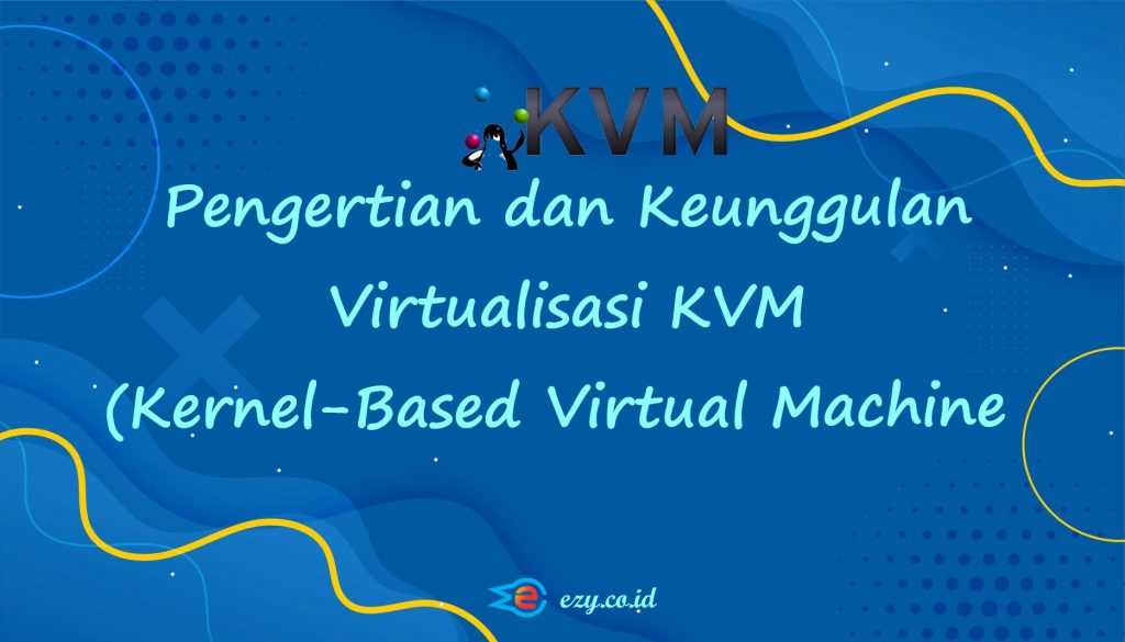 Kernel-Based Virtual Machine (KVM)