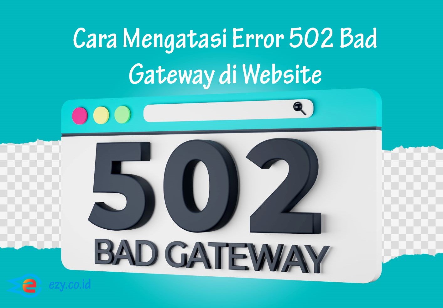 Cara Mengatasi Error 502 Bad Gateway di Website
