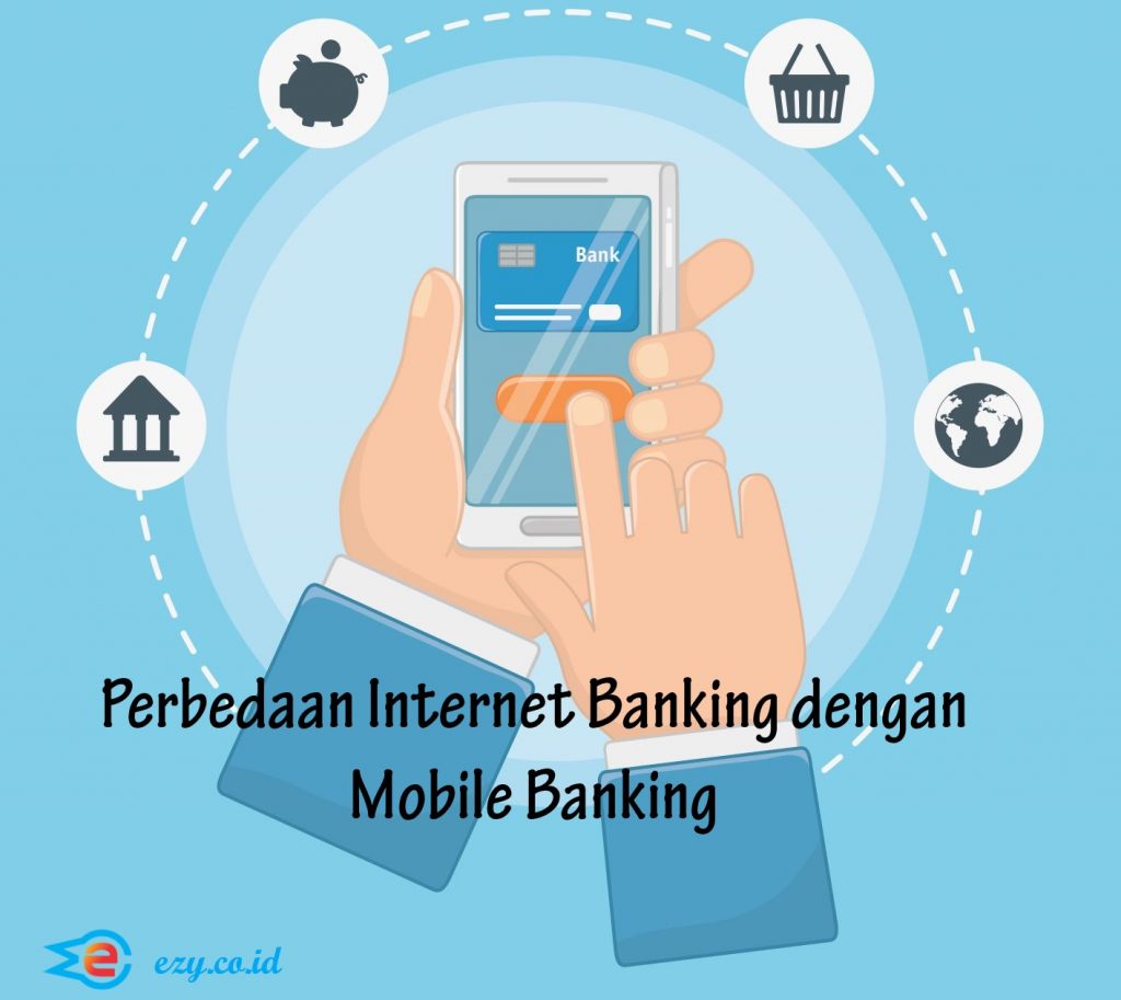Perbedaan Internet Banking dengan Mobile Banking