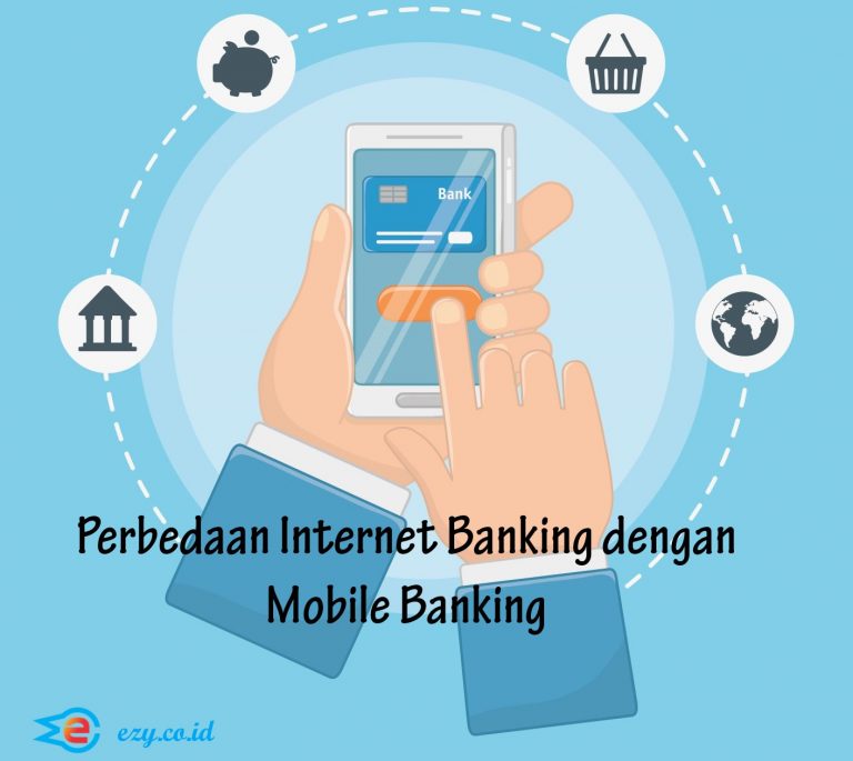 Perbedaan Internet Banking Dengan Mobile Banking