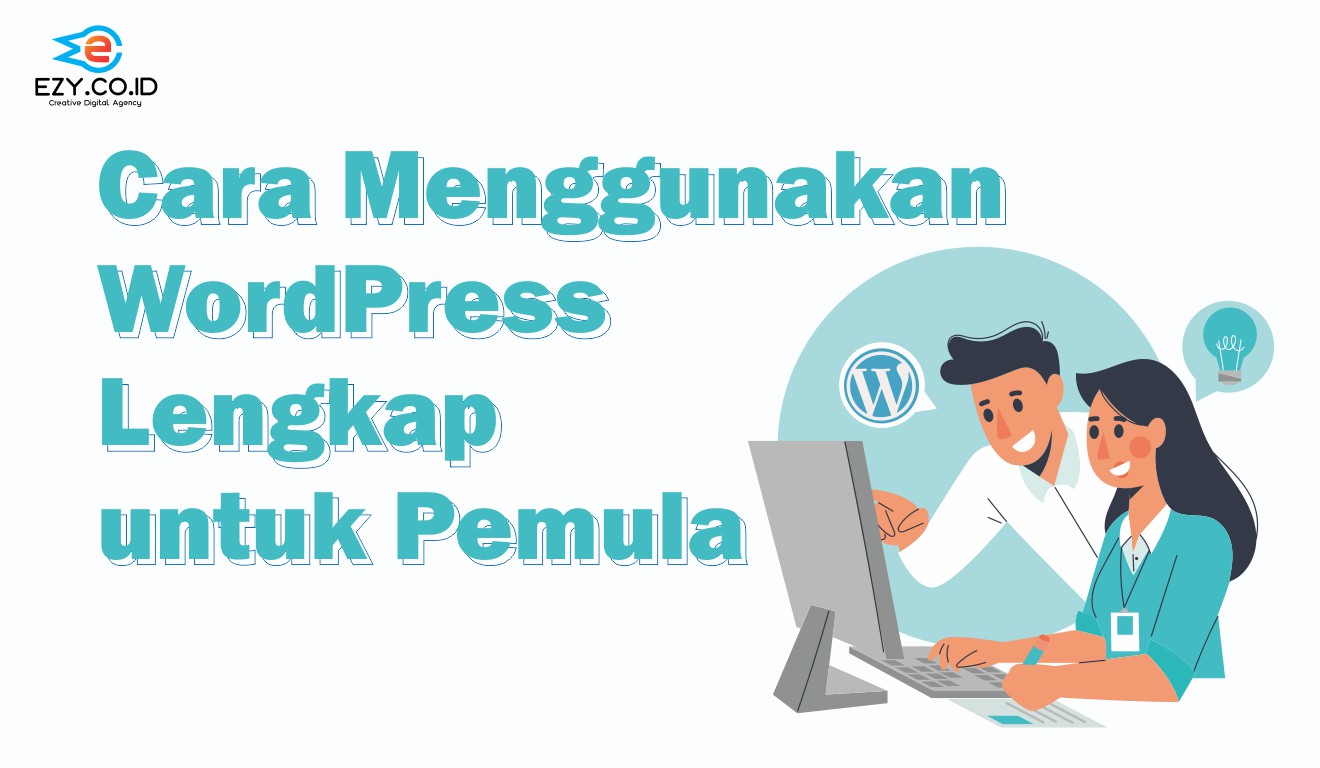 Cara Menggunakan WordPress Lengkap Untuk Pemula | JASA WEBSITE BANDUNG